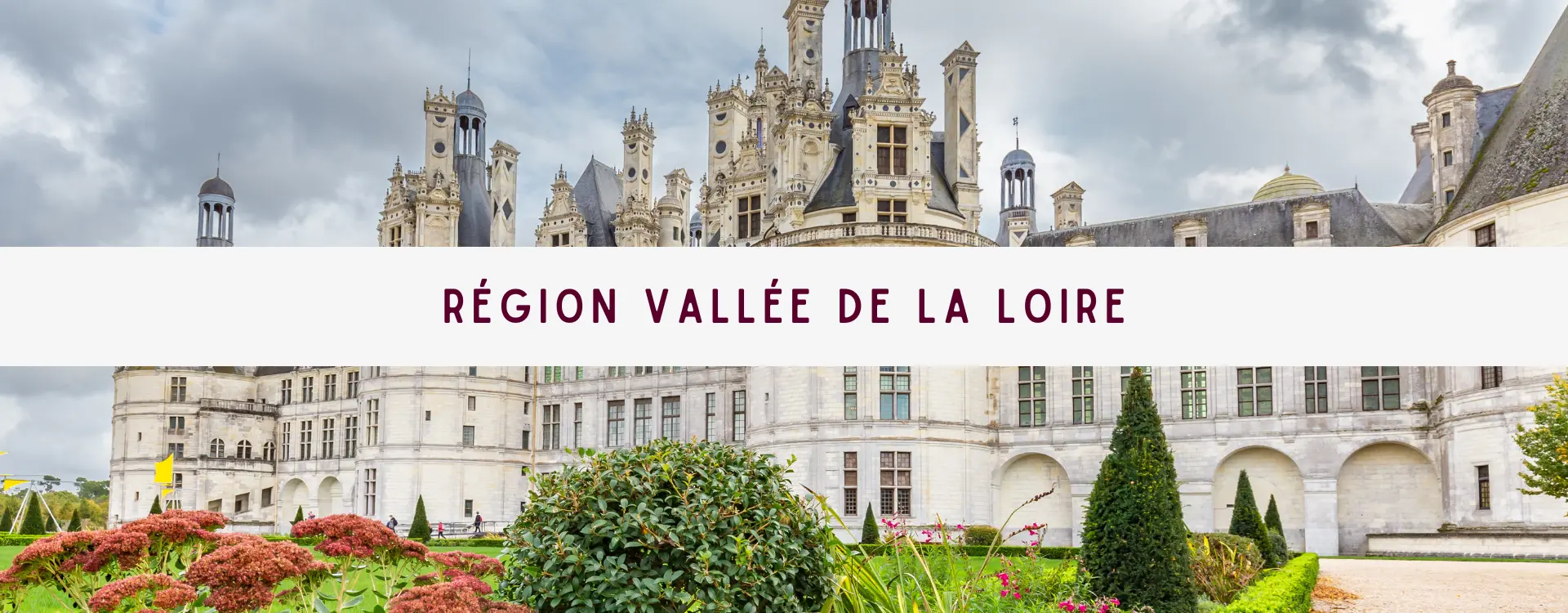 You are currently viewing Région Vallée de la Loire